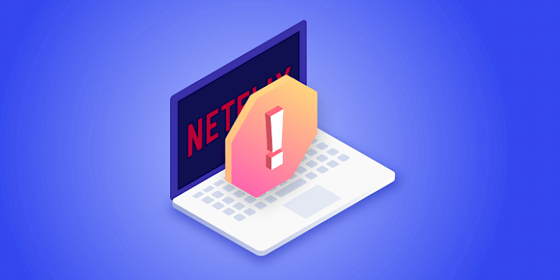 How to Get Around a Netflix Proxy Error with a VPN in 2021